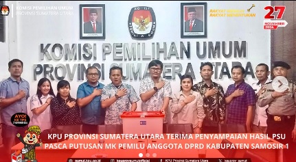 KPU Sumut Terima Laporan Hasil Pemungutan Suara Ulang Anggota DPRD Kabupaten Samosir dari KPU Kabupaten Samosir