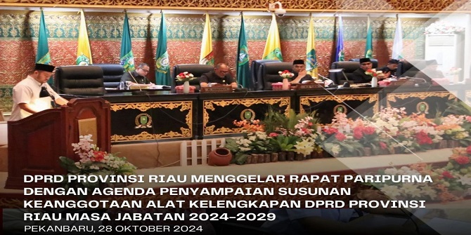 DPRD Provinsi Riau Menggelar Rapat Paripurna Agenda Penyampaian Susunan Keanggotaan Alat Kelengkapan DPRD Provinsi Riau Masa Jabatan 2024-2029