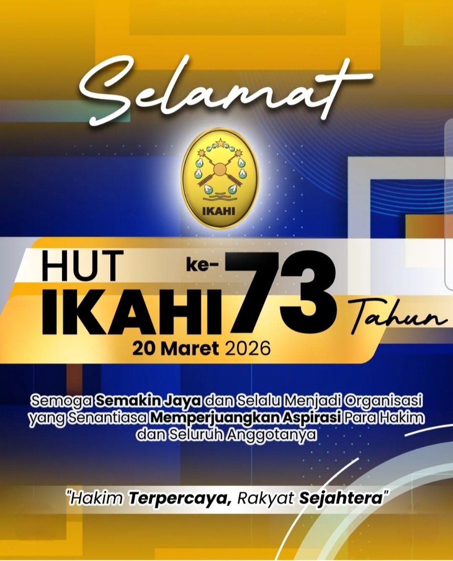 Hakim Terpercaya, Rakyat Sejahtera: Memaknai 73 Tahun IKAHI Di Tengah Ujian Integritas dan Harapan Kesejahteraan