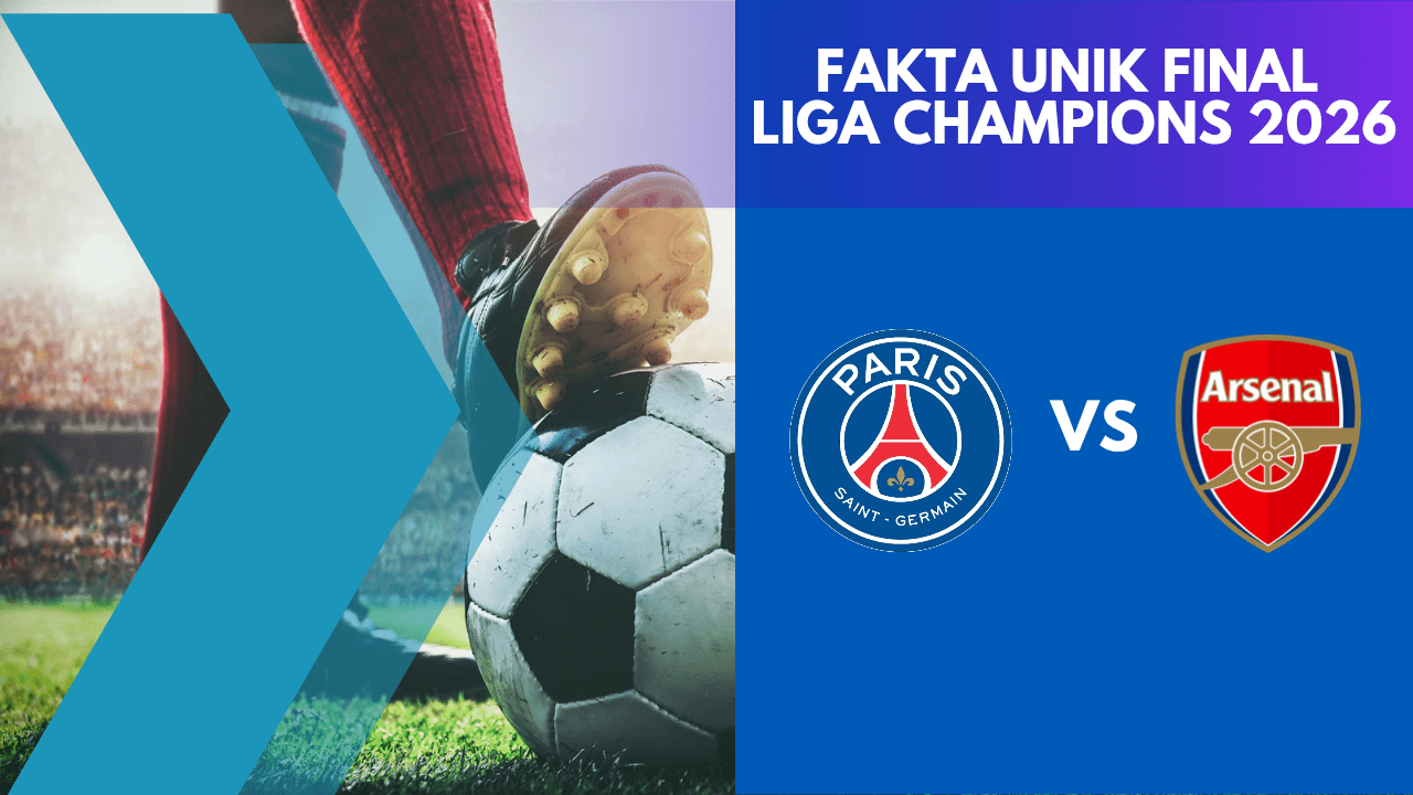 Fakta Unik Final Liga Champions 2026: PSG vs Arsenal